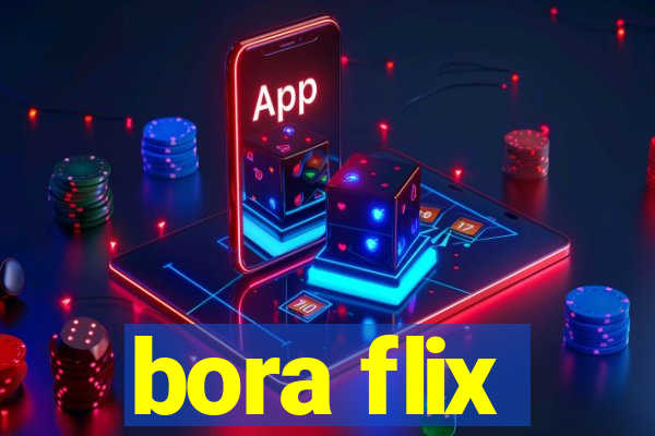 bora flix